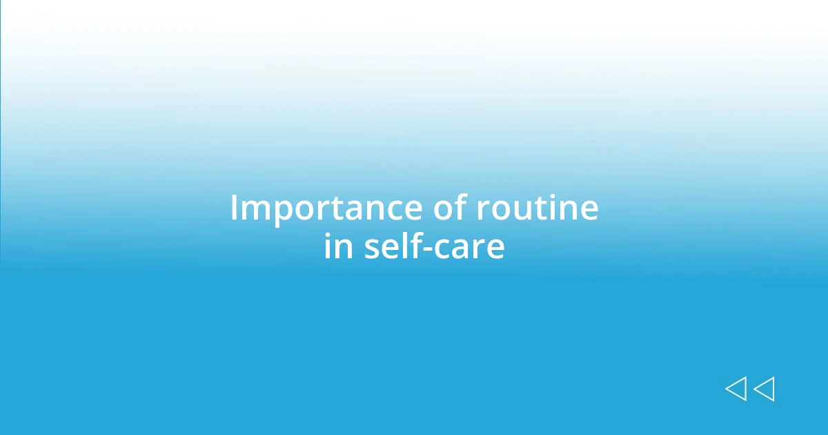 Importance of routine in self-care