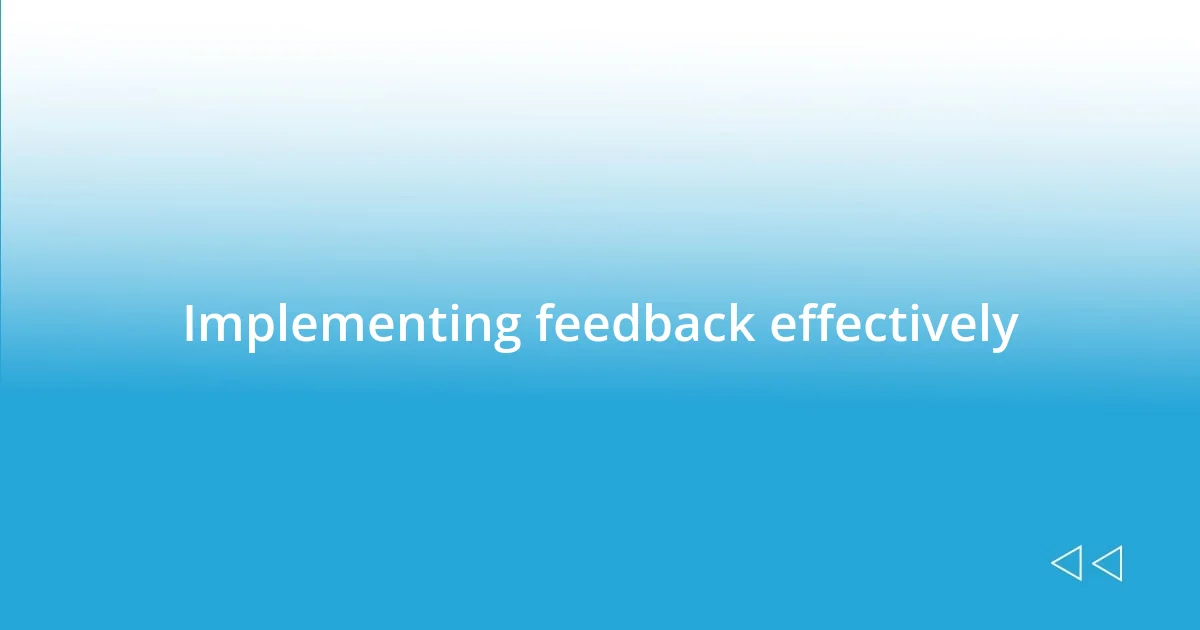 Implementing feedback effectively