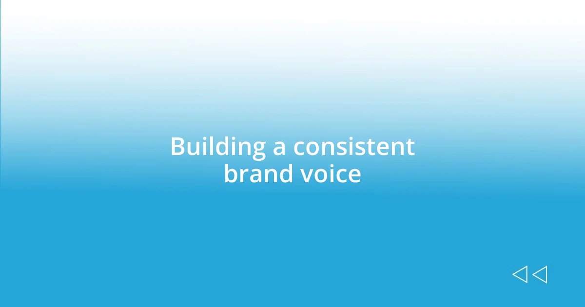 Building a consistent brand voice