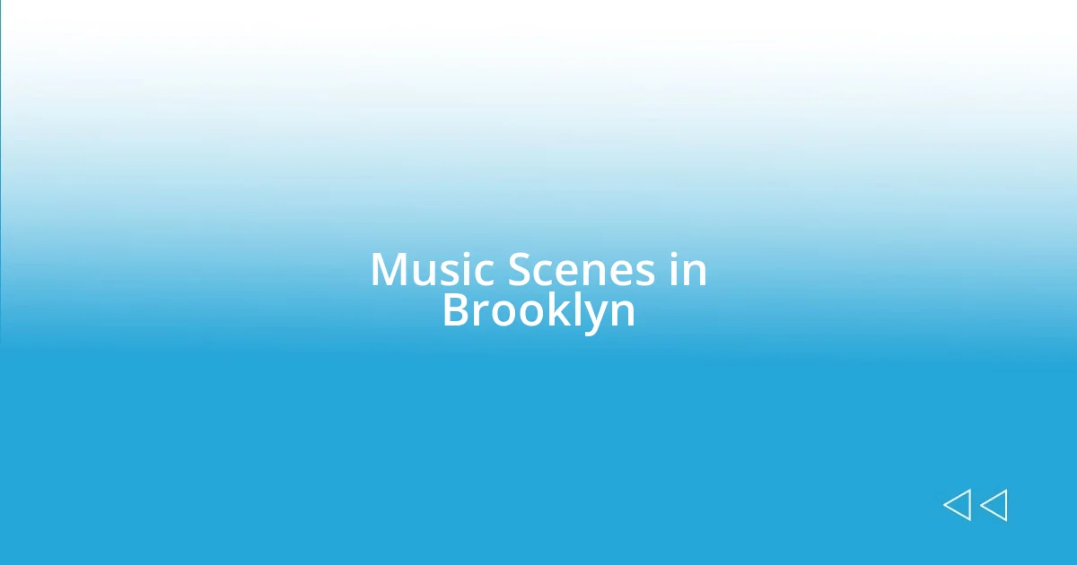 Music Scenes in Brooklyn