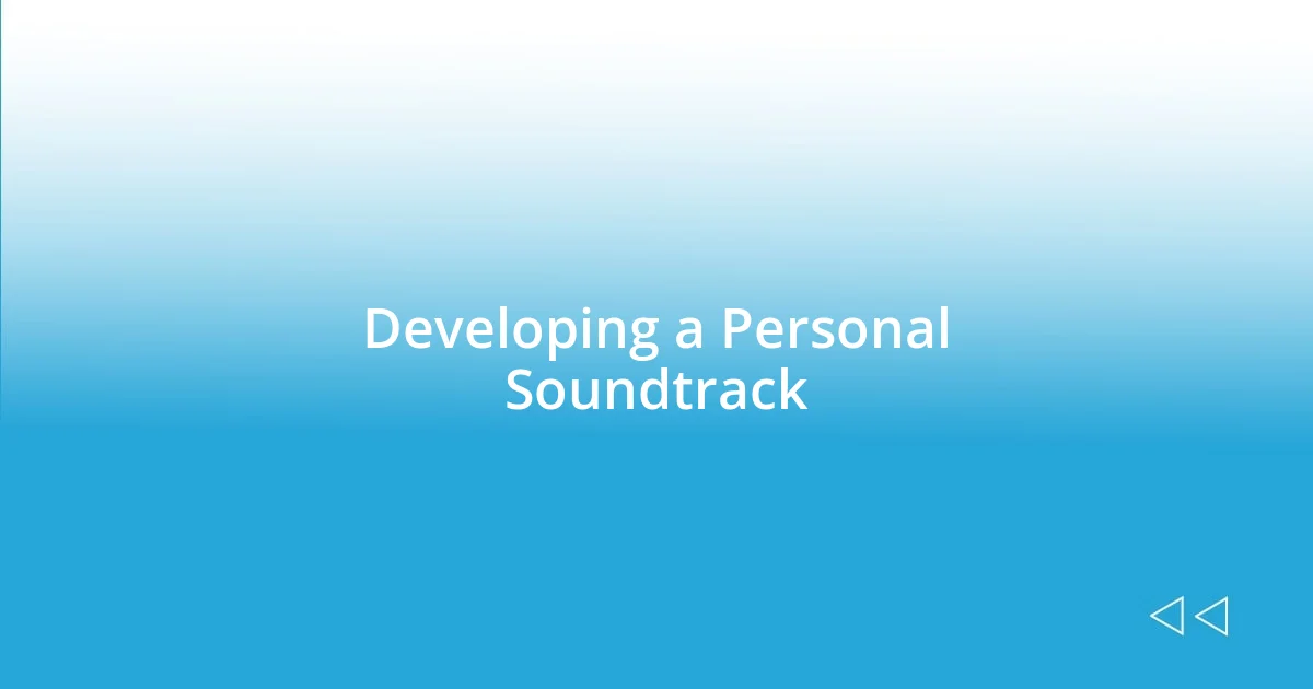 Developing a Personal Soundtrack