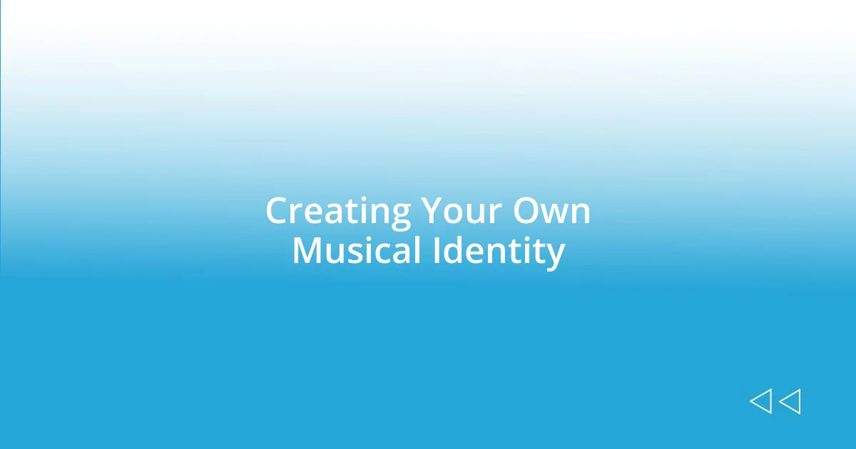 Creating Your Own Musical Identity