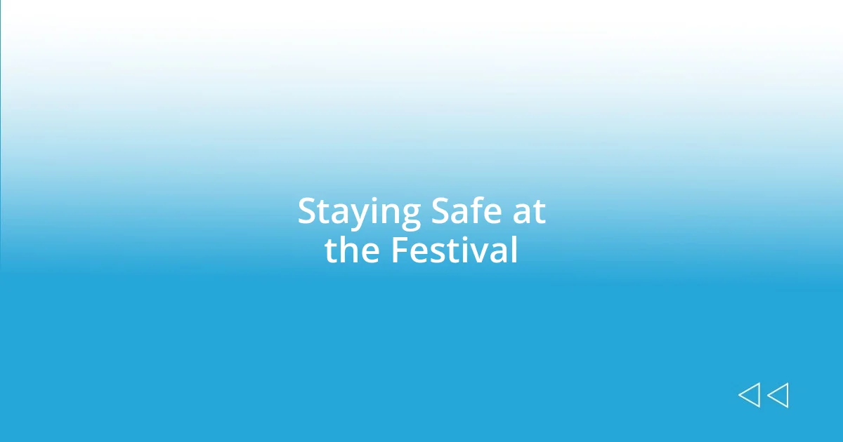 Staying Safe at the Festival