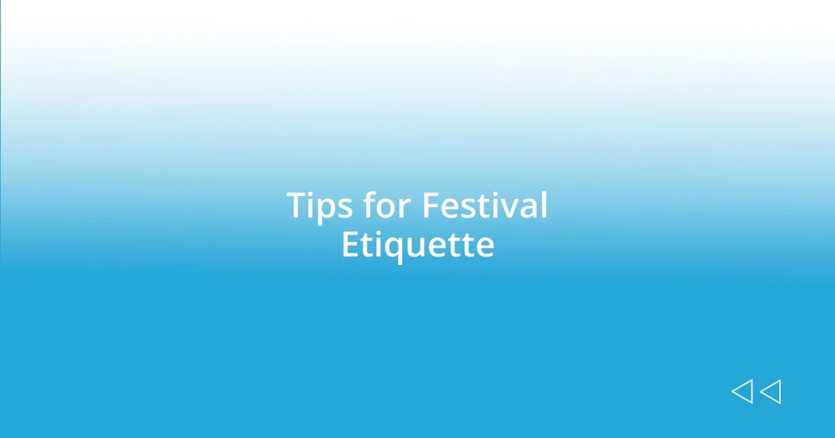 Tips for Festival Etiquette