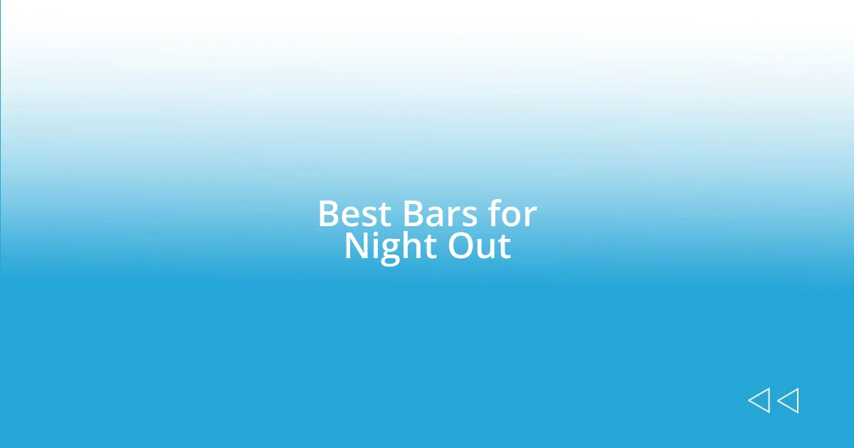 Best Bars for Night Out