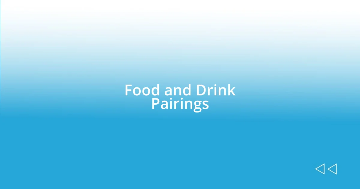 Food and Drink Pairings