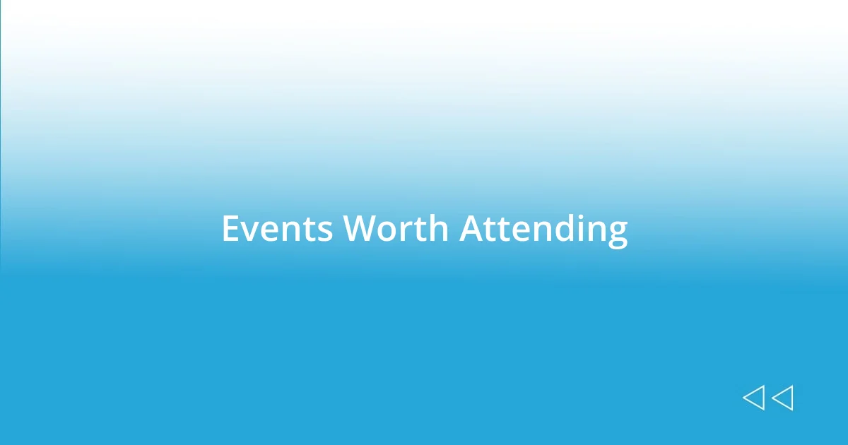 Events Worth Attending