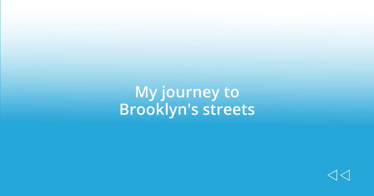 My journey to Brooklyn