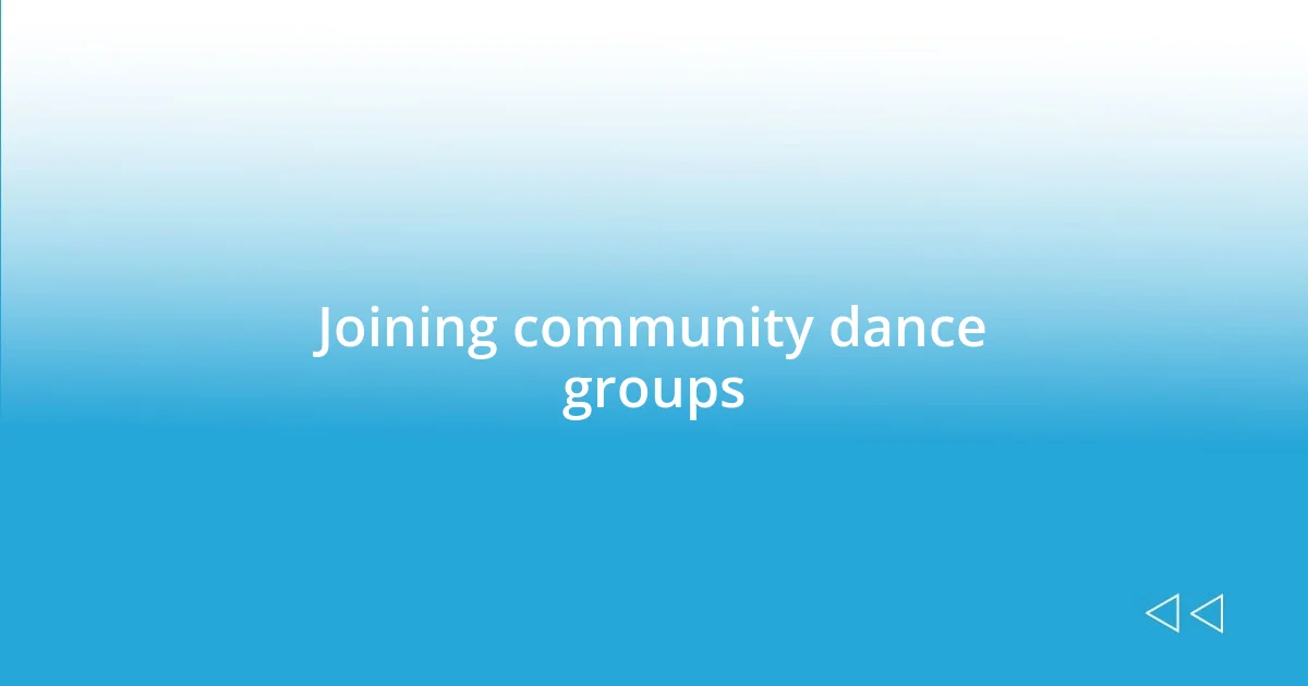 Joining community dance groups