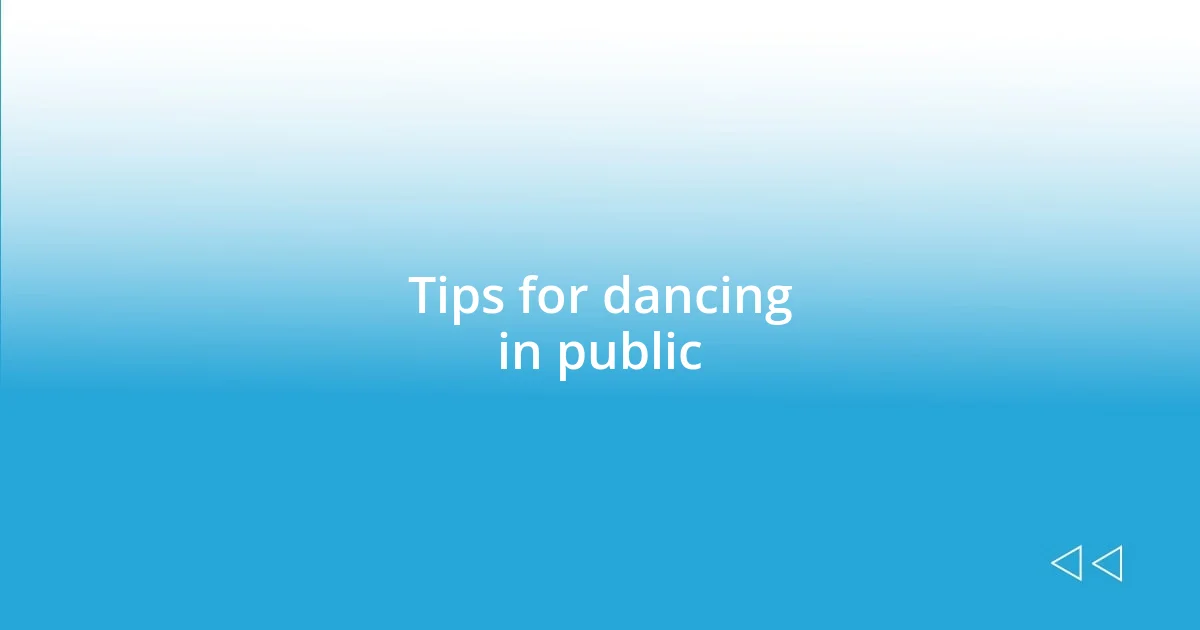 Tips for dancing in public