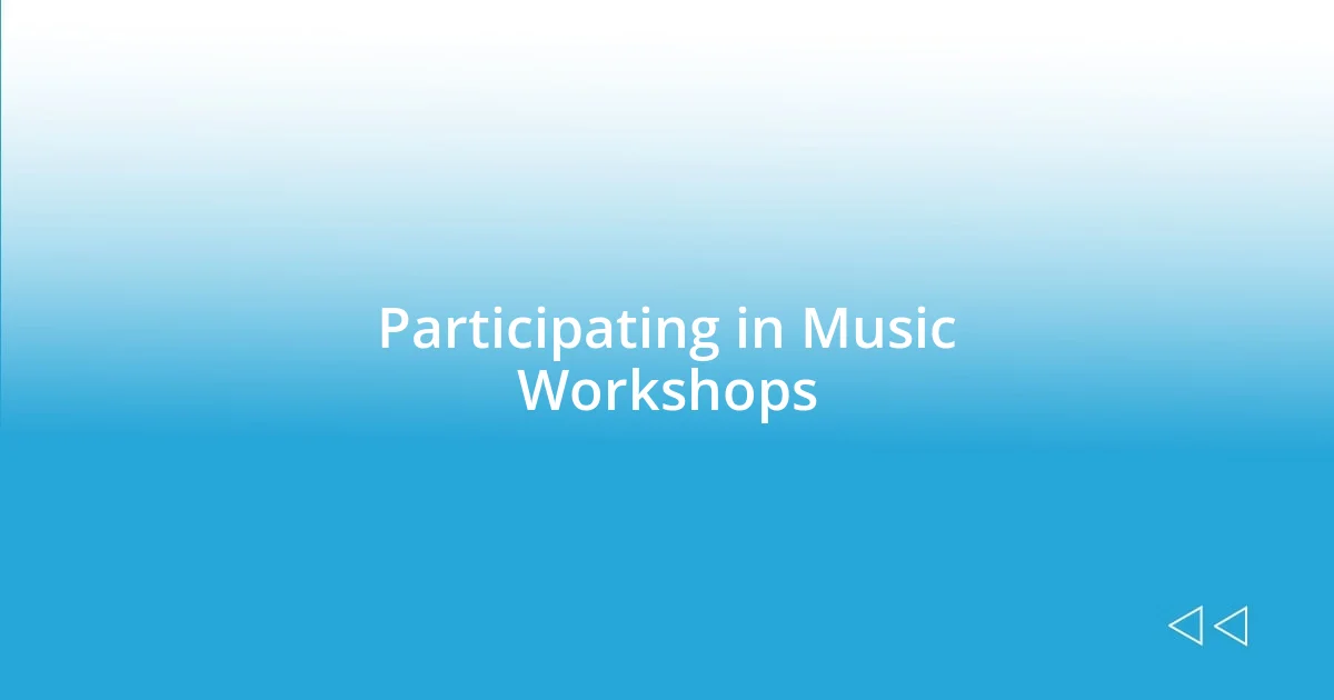 Participating in Music Workshops