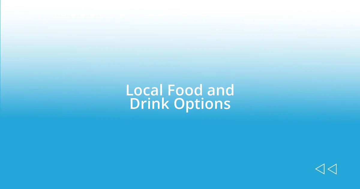 Local Food and Drink Options