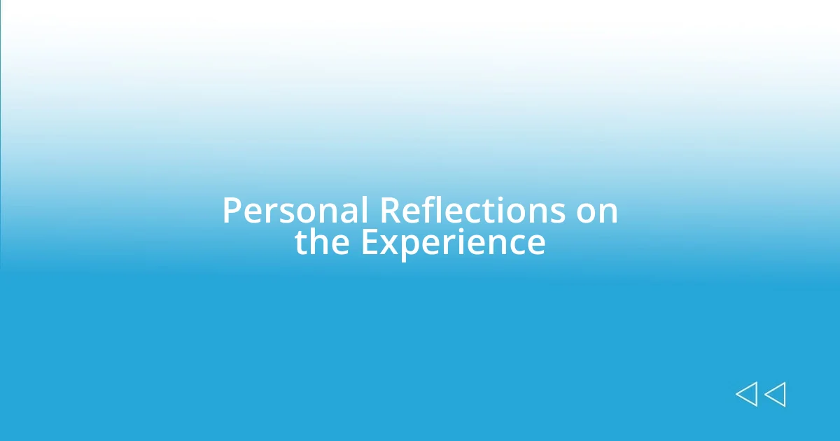 Personal Reflections on the Experience