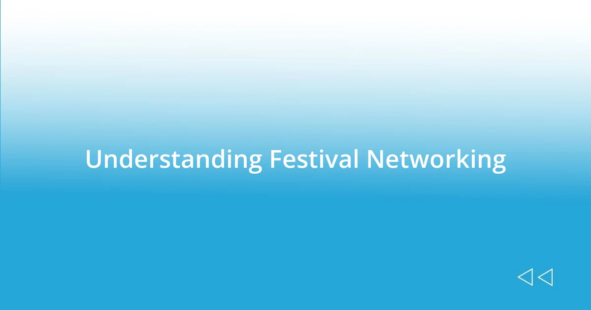 Understanding Festival Networking