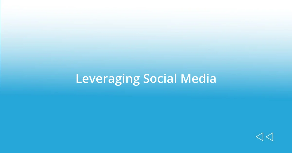 Leveraging Social Media