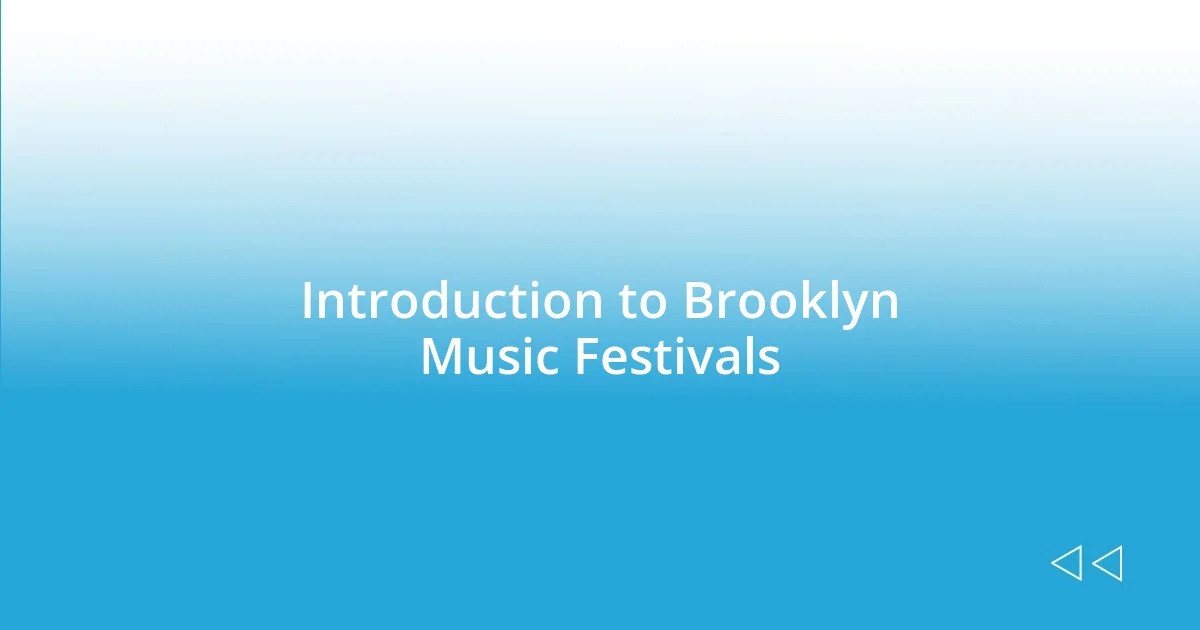 Introduction to Brooklyn Music Festivals