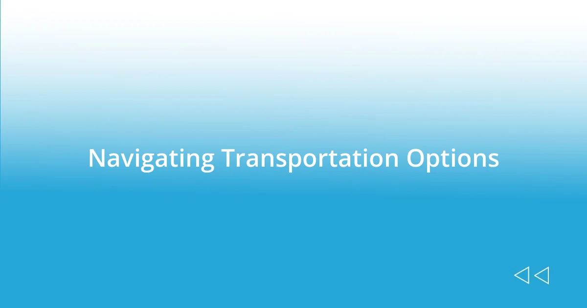 Navigating Transportation Options