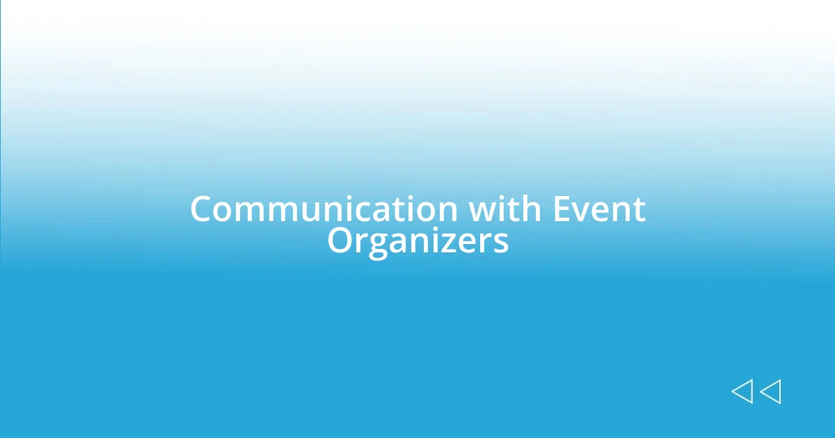 Communication with Event Organizers