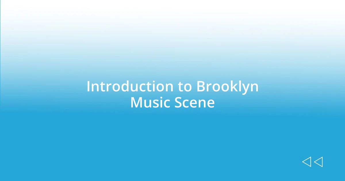 Introduction to Brooklyn Music Scene