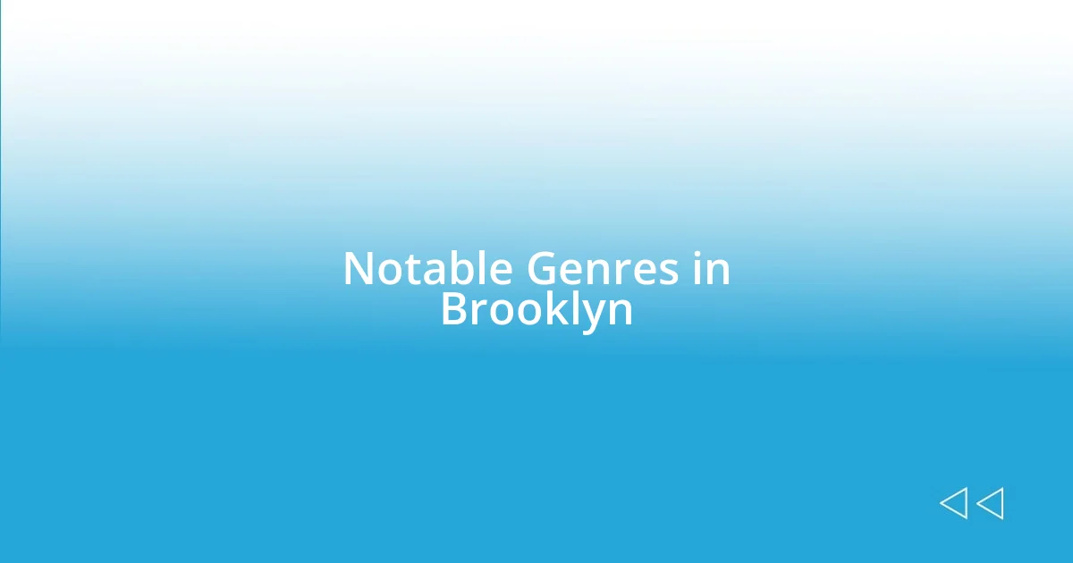 Notable Genres in Brooklyn