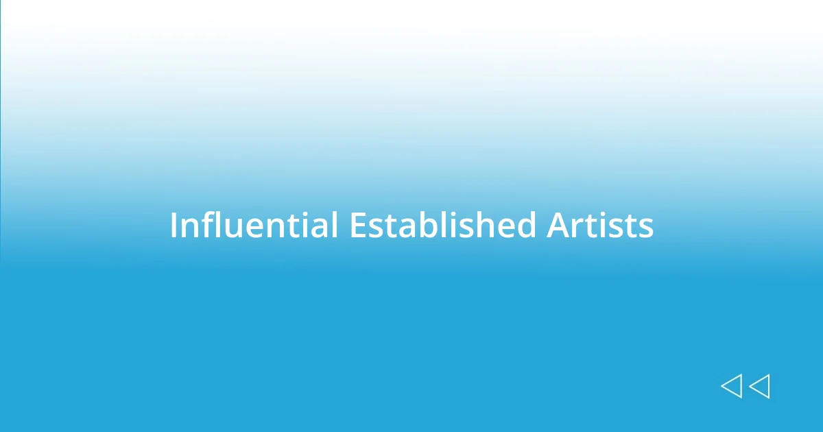 Influential Established Artists