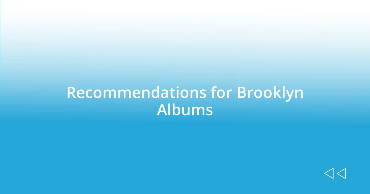 Recommendations for Brooklyn Albums