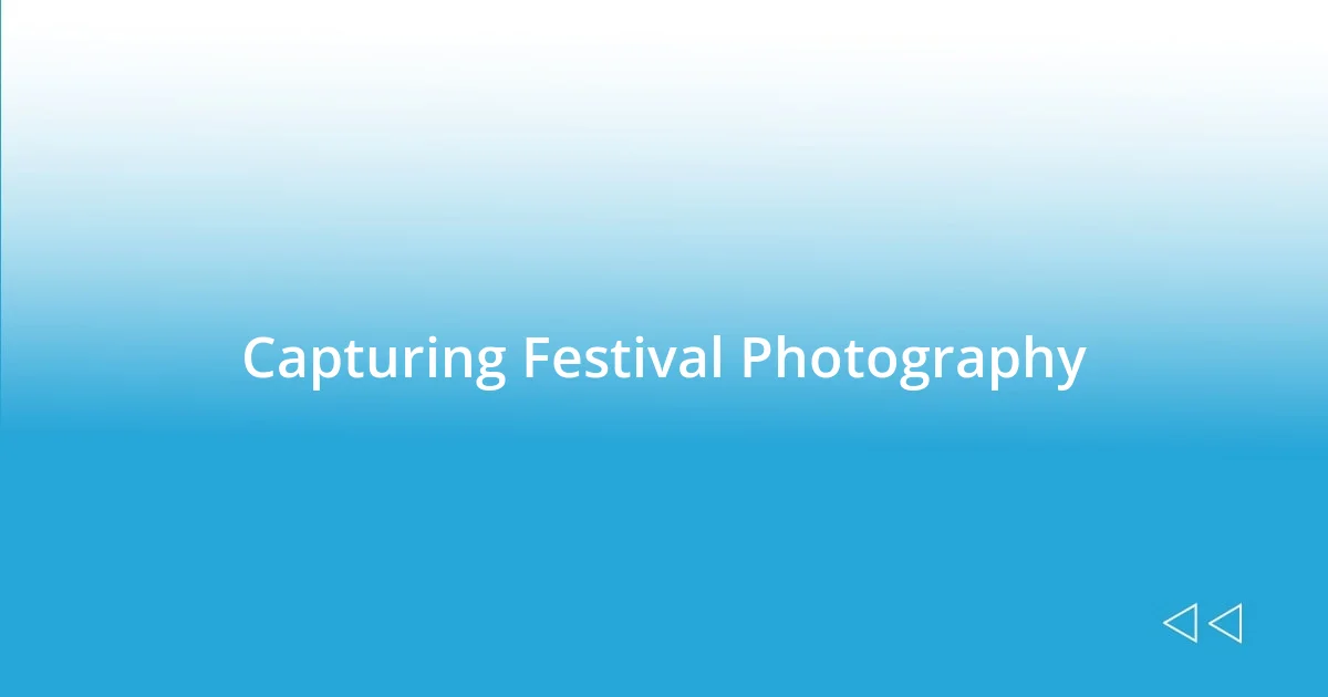 Capturing Festival Photography