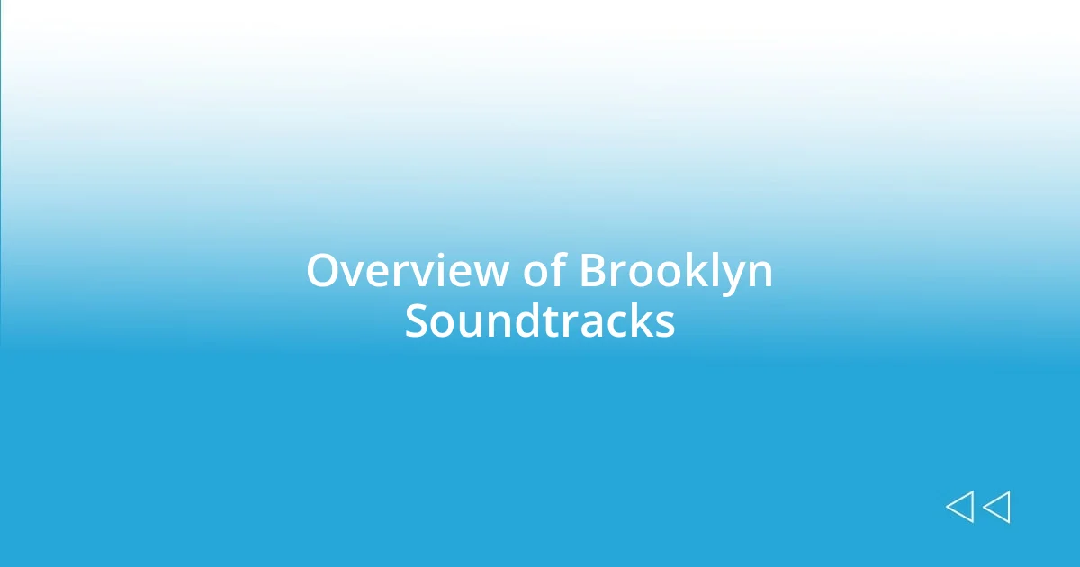 Overview of Brooklyn Soundtracks