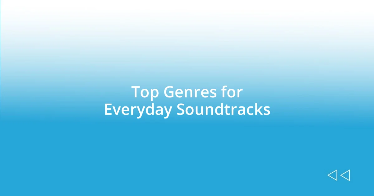 Top Genres for Everyday Soundtracks