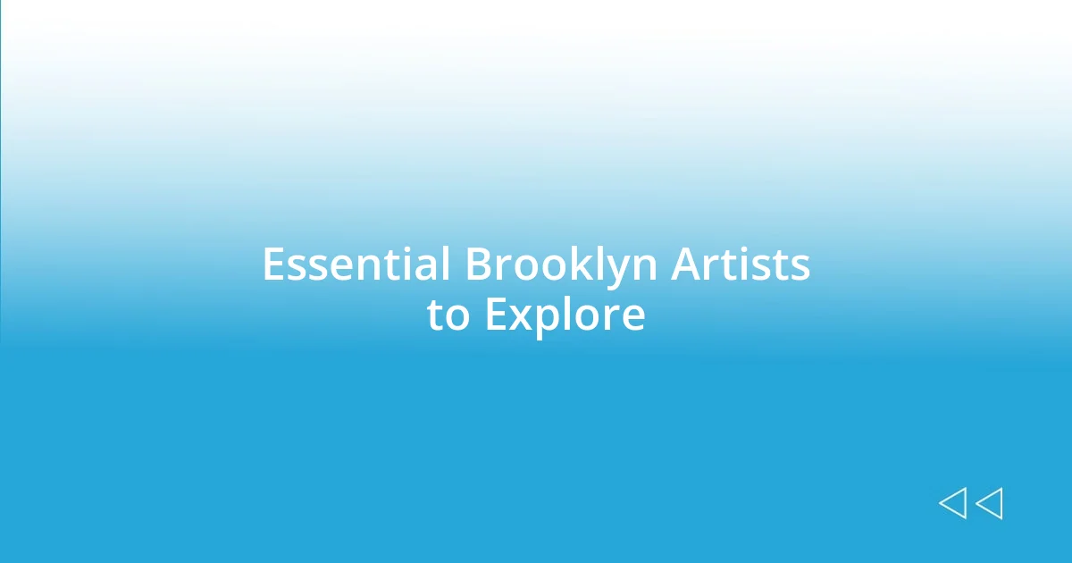 Essential Brooklyn Artists to Explore