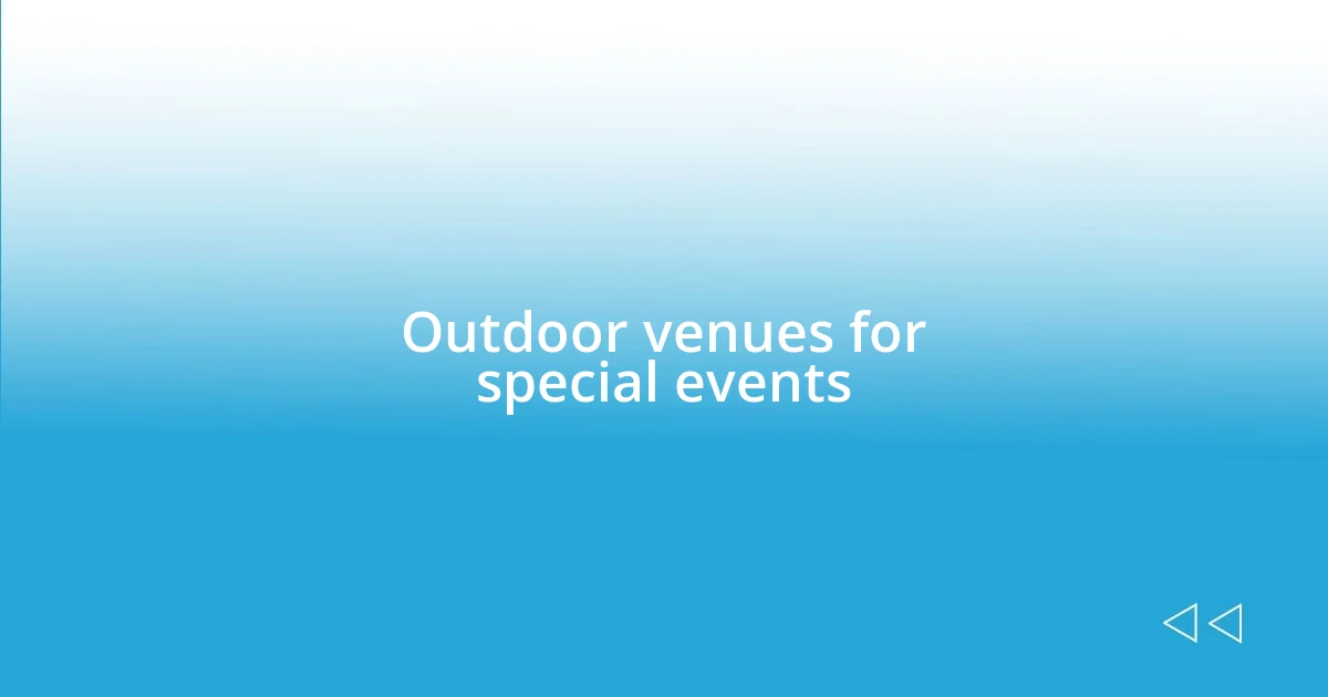 Outdoor venues for special events