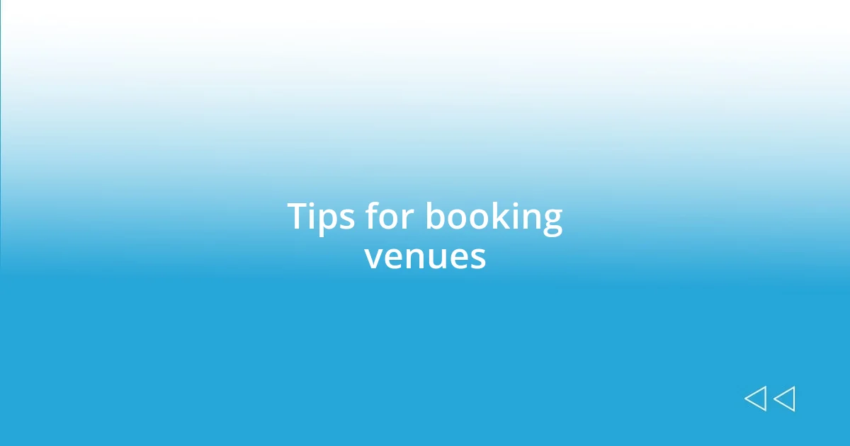 Tips for booking venues