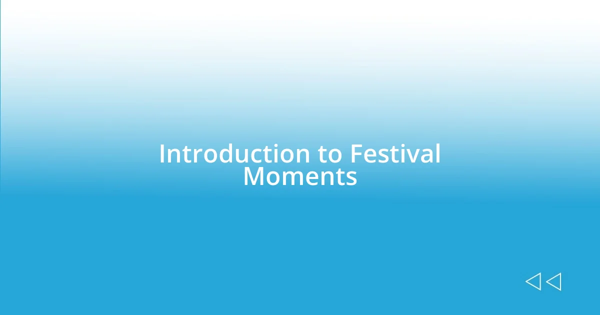 Introduction to Festival Moments