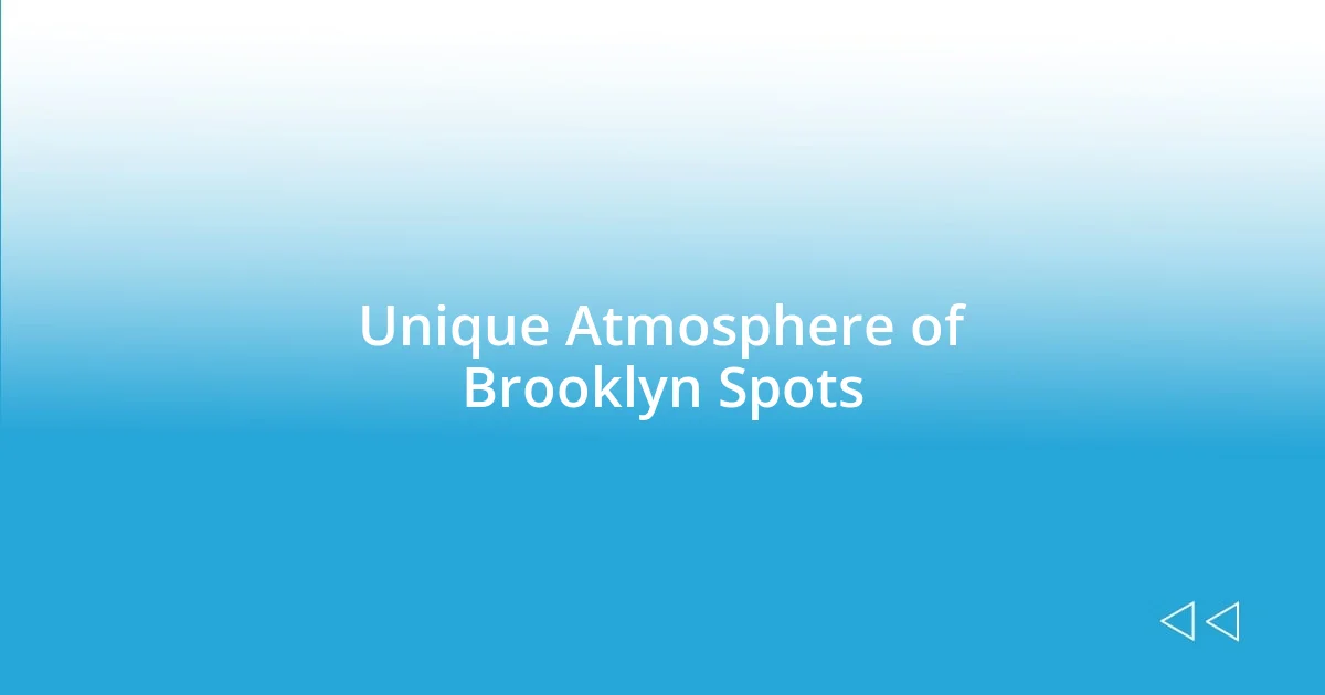 Unique Atmosphere of Brooklyn Spots