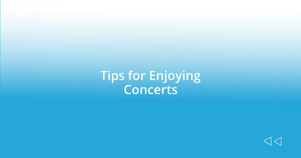 Tips for Enjoying Concerts