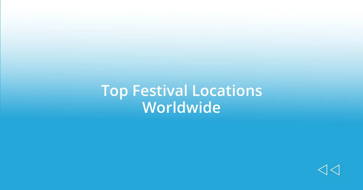 Top Festival Locations Worldwide