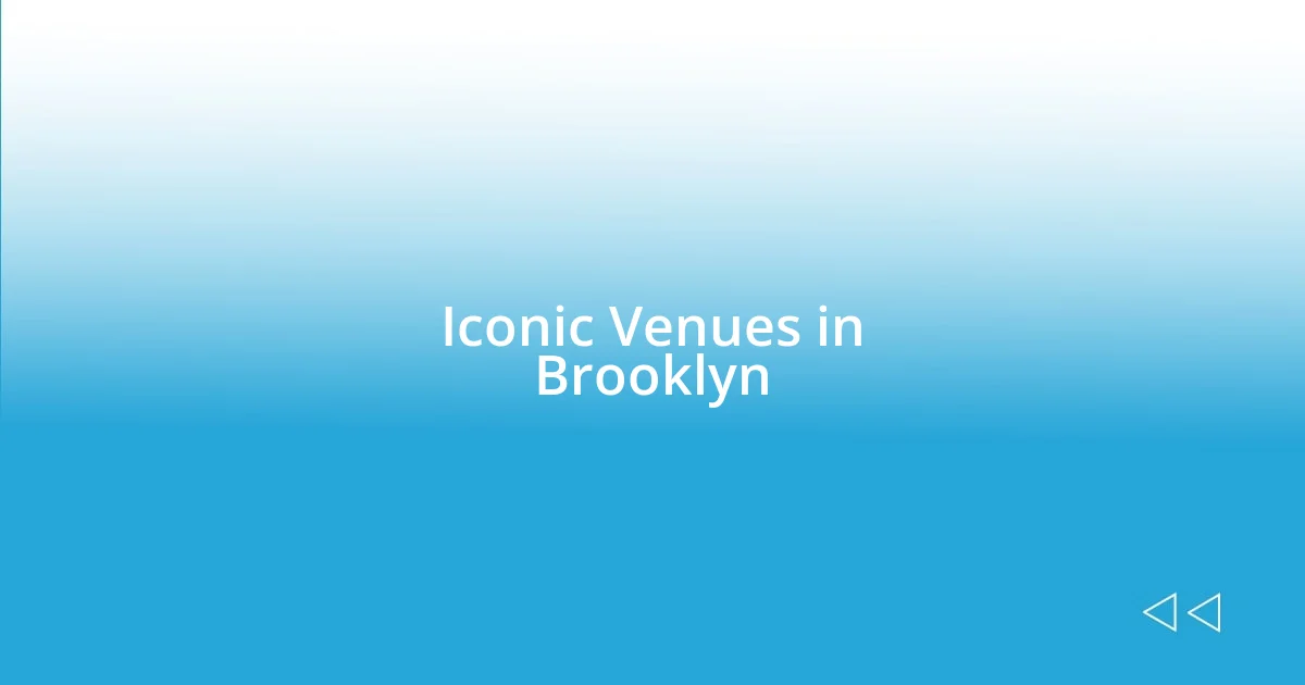 Iconic Venues in Brooklyn