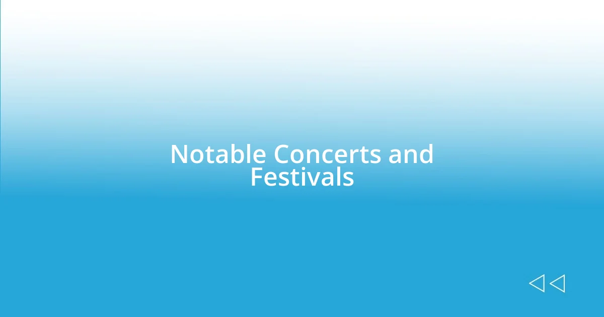 Notable Concerts and Festivals