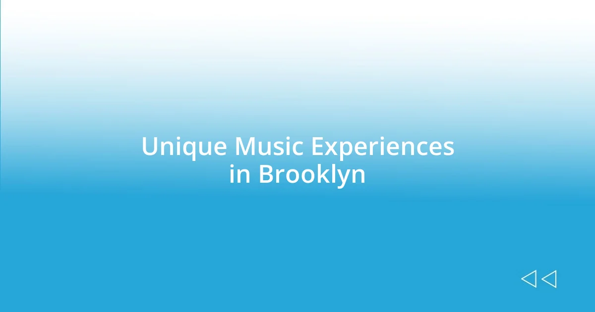 Unique Music Experiences in Brooklyn