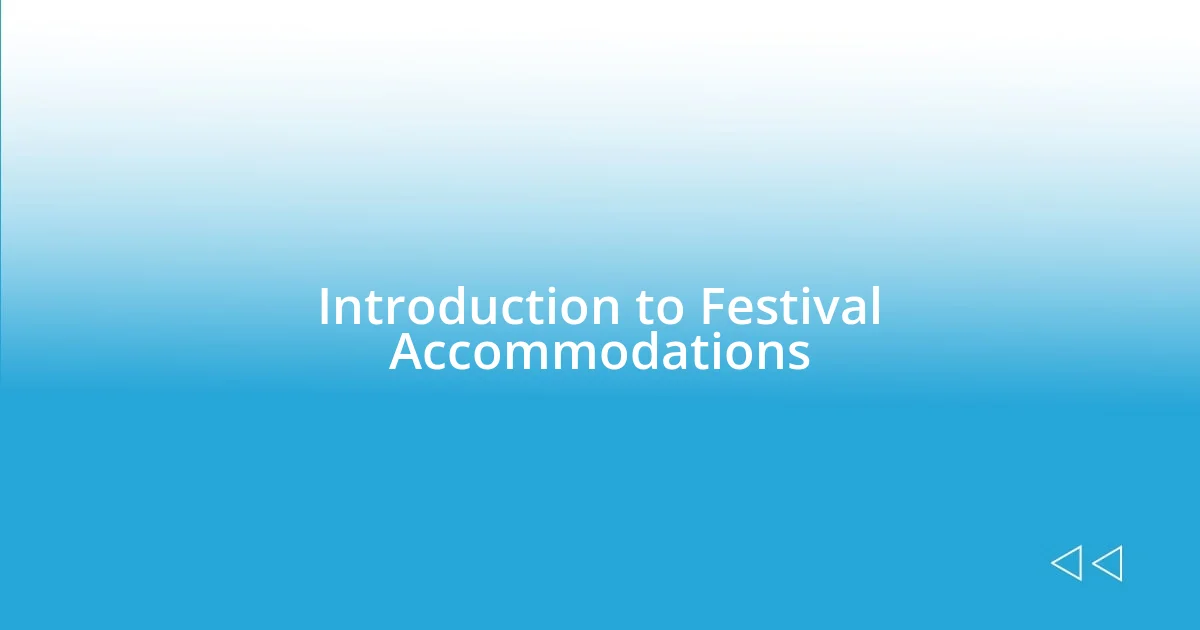 Introduction to Festival Accommodations