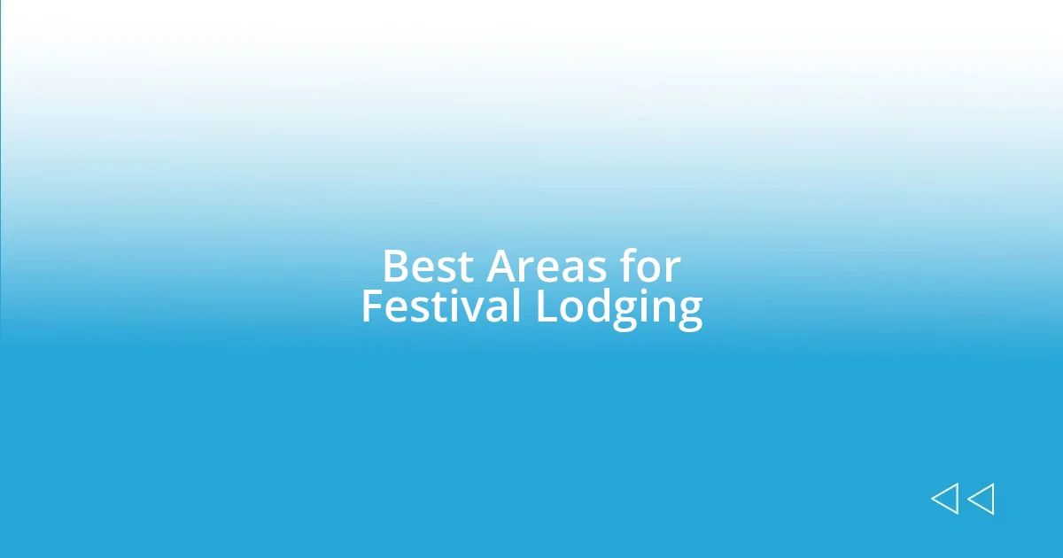 Best Areas for Festival Lodging