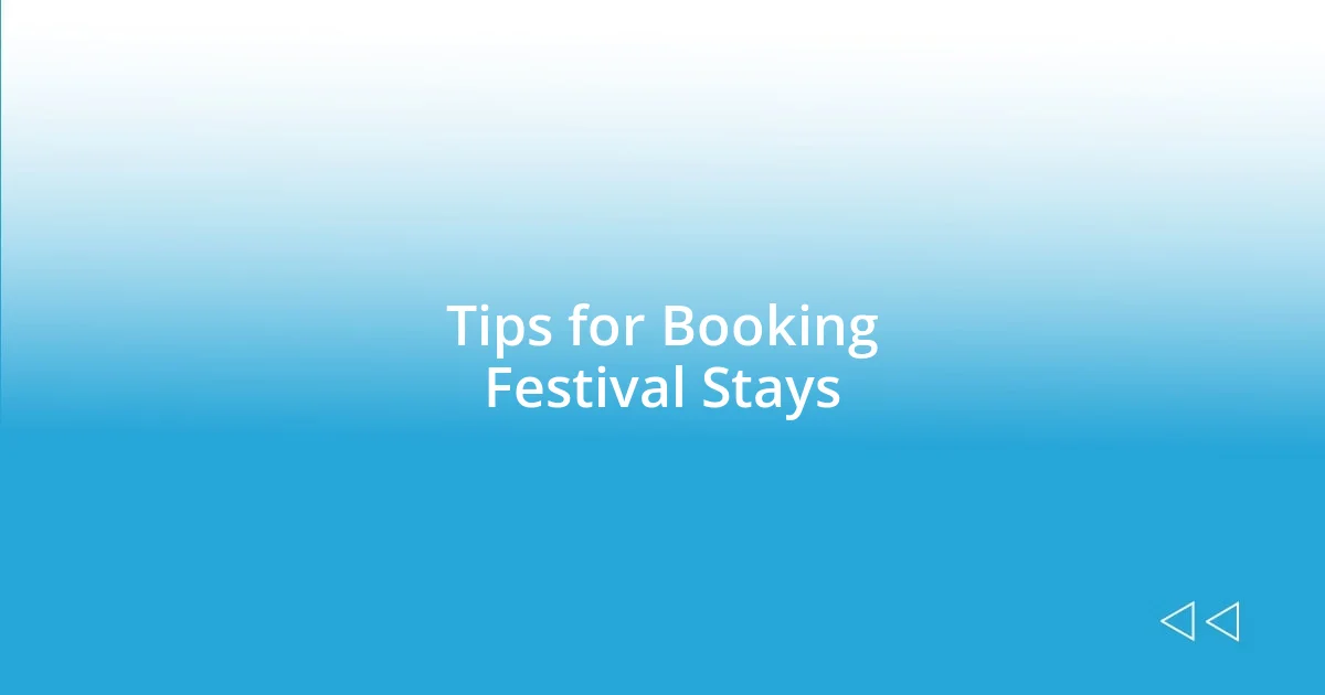 Tips for Booking Festival Stays