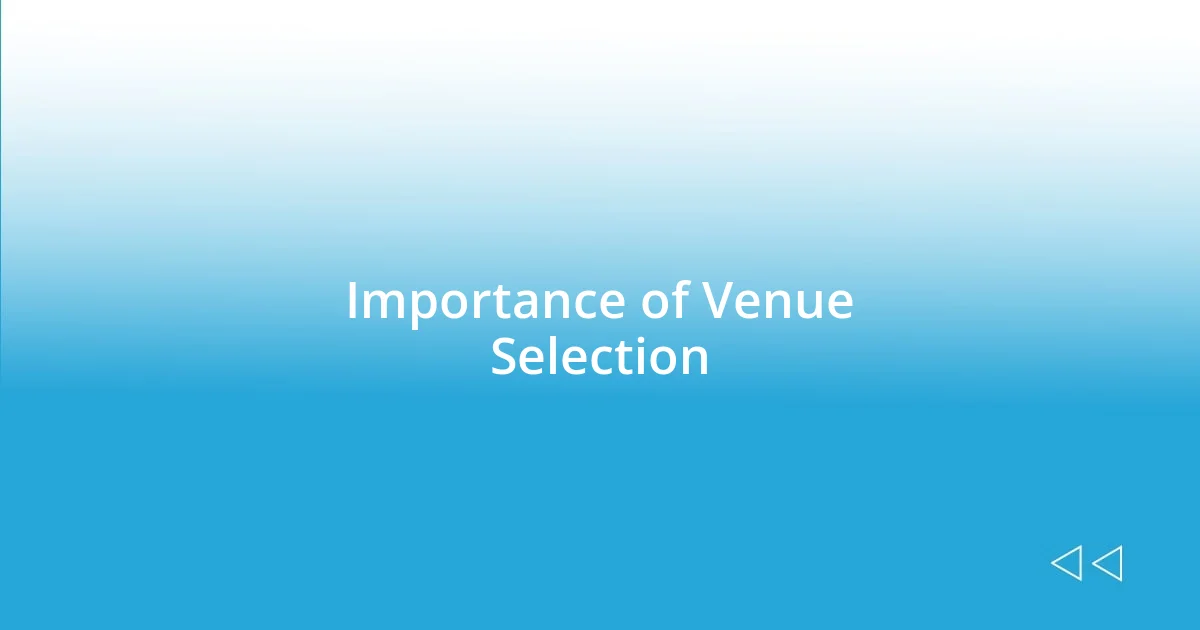 Importance of Venue Selection