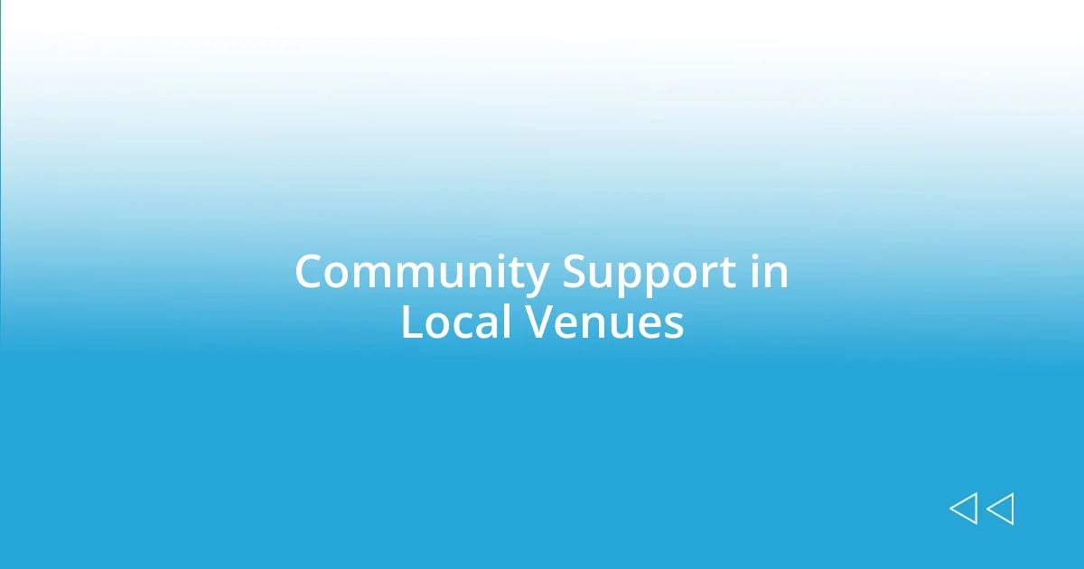 Community Support in Local Venues