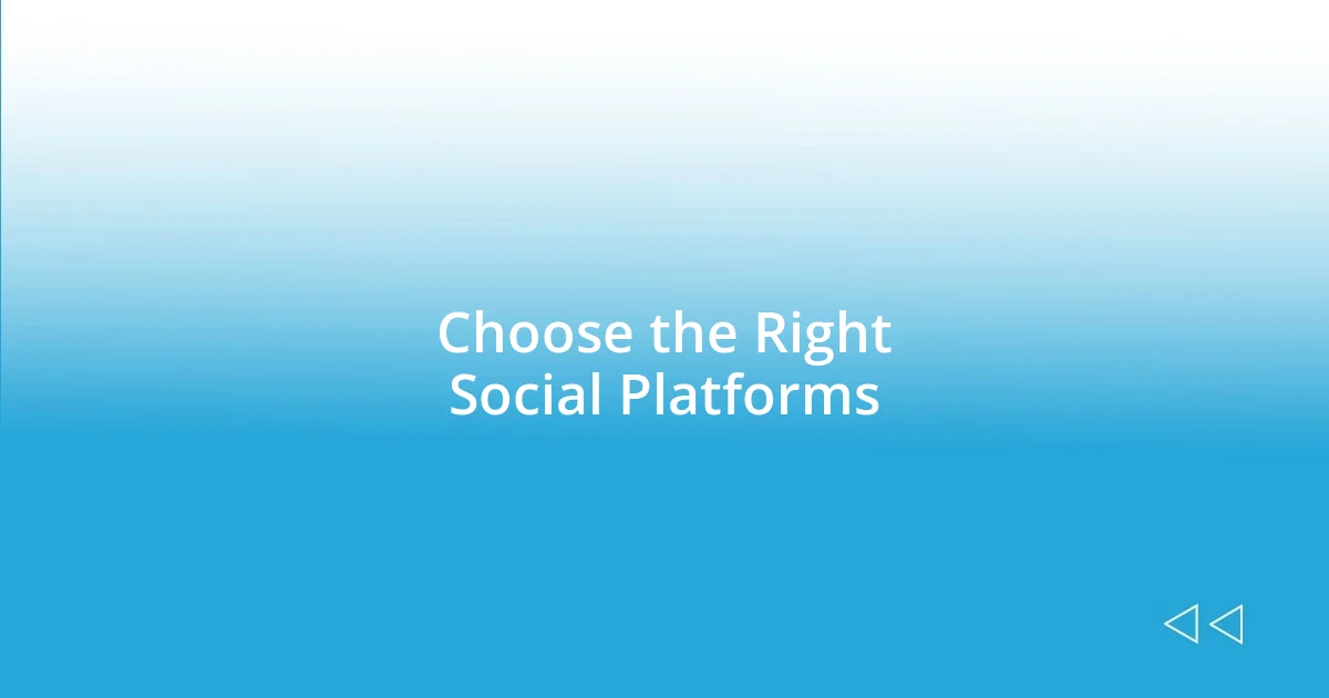 Choose the Right Social Platforms