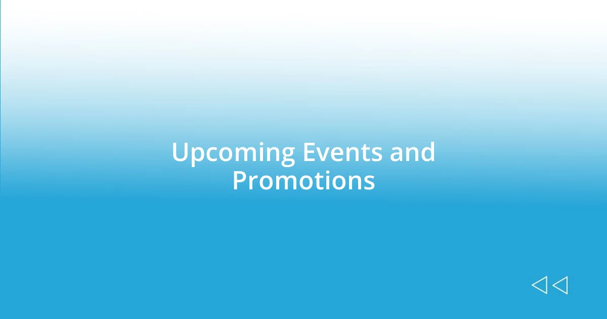 Upcoming Events and Promotions