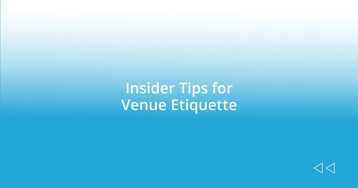 Insider Tips for Venue Etiquette