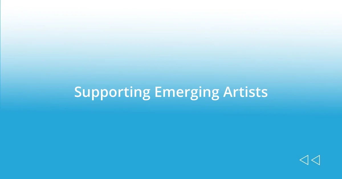 Supporting Emerging Artists