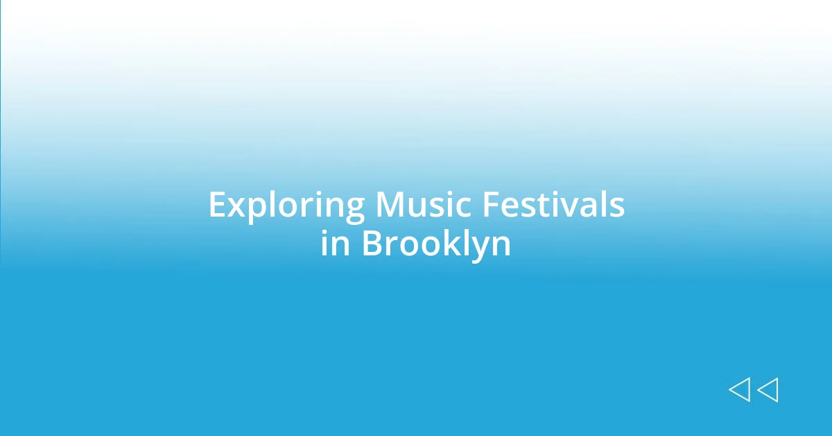 Exploring Music Festivals in Brooklyn