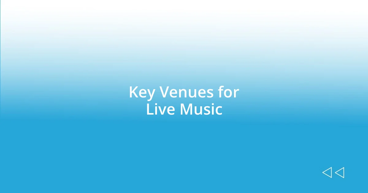 Key Venues for Live Music